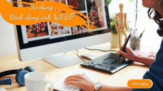 Hướng dẫn sử dụng ảnh định dạng WEBP trong hệ thống website Vtech CMS