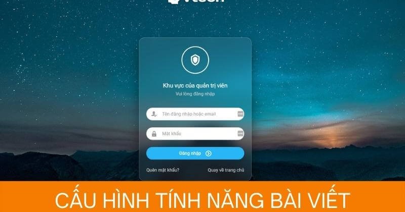 Hướng dẫn cấu hình tính năng bài viết Website VTECH CMS
